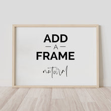 Load image into Gallery viewer, Natural Wood Frame

